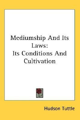 Mediumship And Its Laws(English, Paperback, Tuttle Hudson)