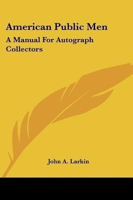 American Public Men(English, Paperback, Larkin John A)