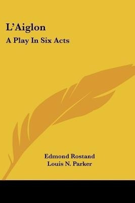 L'Aiglon(English, Paperback, Rostand Edmond)