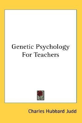 Genetic Psychology For Teachers(English, Paperback, Judd Charles Hubbard)