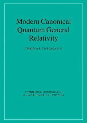 Modern Canonical Quantum General Relativity(English, Paperback, Thiemann Thomas)