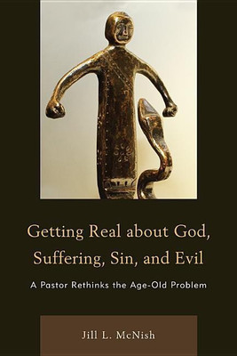 Getting Real About God, Suffering, Sin and Evil(English, Paperback, Mcnish Jill L.)