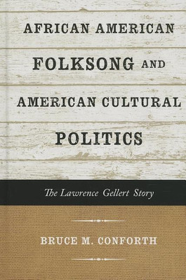 African American Folksong and American Cultural Politics(English, Hardcover, Conforth Bruce M.)