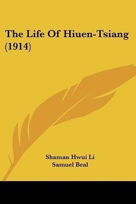 The Life Of Hiuen-Tsiang (1914)(English, Paperback, Li Shaman Hwui)