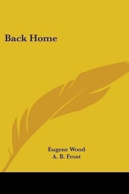 Back Home(English, Paperback, Wood Eugene)