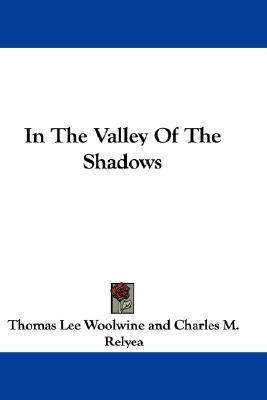 In The Valley Of The Shadows(English, Paperback, Woolwine Thomas Lee)