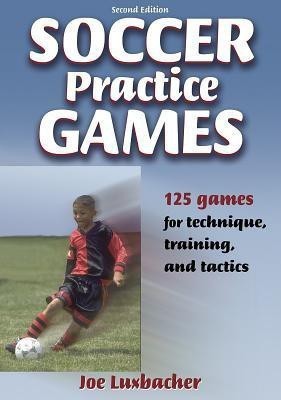 Soccer Practice Games(English, Paperback, Luxbacher Joseph A.)