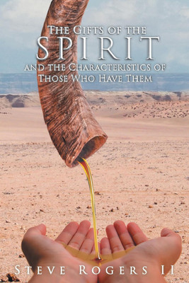 The Gifts of the Spirit and the Characteristics of Those Who Have Them(English, Paperback, Rogers Steven L II)