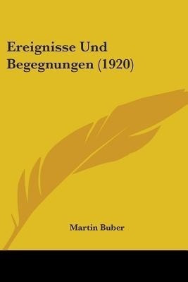 Ereignisse Und Begegnungen (1920)(English, Paperback, Buber Martin)