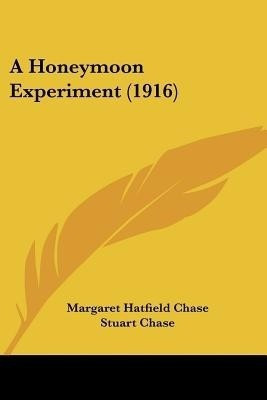 A Honeymoon Experiment (1916)(English, Paperback, Chase Margaret Hatfield)