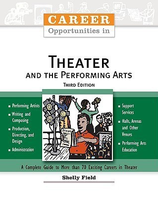 Career Opportunities in Theater and the Performing Arts(English, Paperback, Field Shelly)