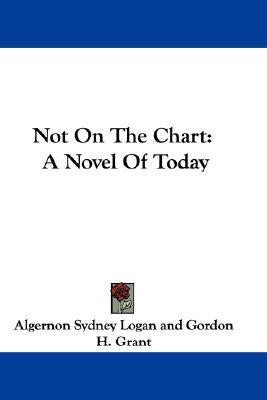 Not On The Chart(English, Paperback, Logan Algernon Sydney)