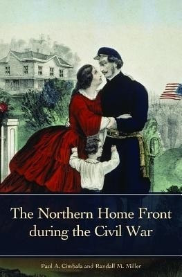 The Northern Home Front during the Civil War(English, Hardcover, Cimbala Paul A.)