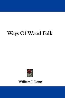 Ways Of Wood Folk(English, Paperback, Long William J)