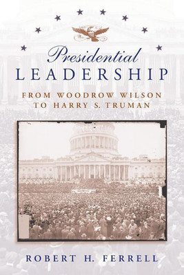 Presidential Leadership(English, Electronic book text, Ferrell Robert H.)