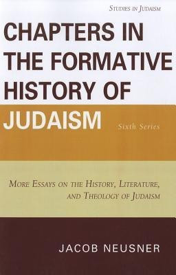 Chapters in the Formative History of Judaism: Sixth Series(English, Paperback, Neusner Jacob)