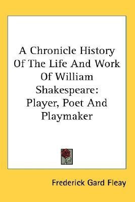 A Chronicle History Of The Life And Work Of William Shakespeare(English, Paperback, Fleay Frederick Gard)