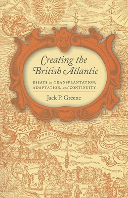 Creating the British Atlantic(English, Paperback, Greene Jack P.)