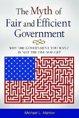 The Myth of Fair and Efficient Government(English, Hardcover, Marlow Michael L.)