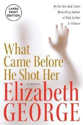 What Came Before He Shot Her(English, Paperback, George Elizabeth)