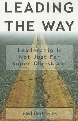 Leading the Way(English, Paperback, Borthwick Paul)