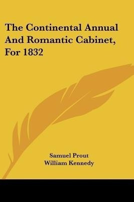 The Continental Annual And Romantic Cabinet, For 1832(English, Paperback, unknown)