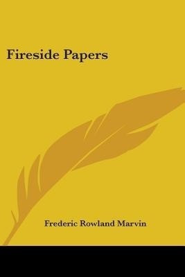 Fireside Papers(English, Paperback, Marvin Frederic Rowland)
