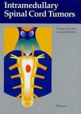 Intramedullary Spinal Cord Tumors(English, Hardcover, Fischer Georges)