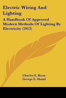 Electric Wiring And Lighting(English, Paperback, Knox Charles E)