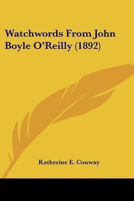 Watchwords From John Boyle O'Reilly (1892)(English, Paperback, unknown)