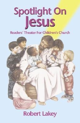 Spotlight On Jesus(English, Paperback, Lakey Robert)