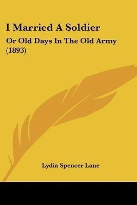 I Married A Soldier(English, Paperback, Lane Lydia Spencer)