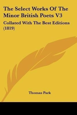 The Select Works Of The Minor British Poets V3(English, Paperback, unknown)