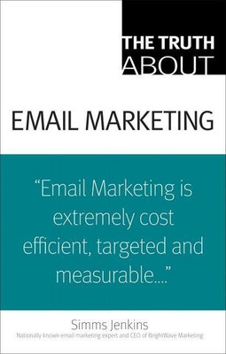 The Truth About Email Marketing(English, Paperback, Jenkins Simms)
