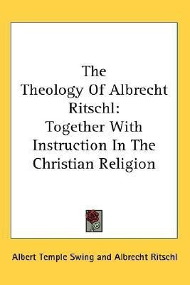 The Theology Of Albrecht Ritschl(English, Paperback, Swing Albert Temple)