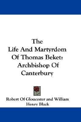 The Life And Martyrdom Of Thomas Beket(English, Paperback, Gloucester Robert Of)