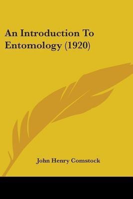 An Introduction To Entomology (1920)(English, Paperback, Comstock John Henry)