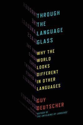 Through the Language Glass(English, Hardcover, Deutscher Guy)