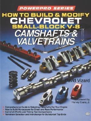 How to Build and Modify Chevrolet Small-Block V8 Camshafts and Valvetrains(English, Paperback, Vizard David)