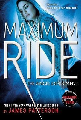 Maximum Ride: The Angel Experiment(English, Paperback, Patterson James)