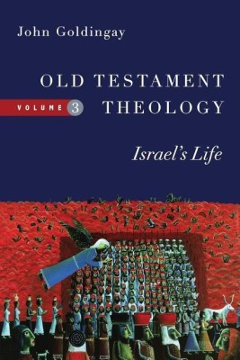 Old Testament Theology - Israel`s Life(English, Paperback, Goldingay John)