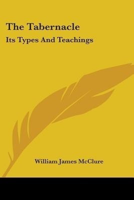 The Tabernacle(English, Paperback, McClure William James)