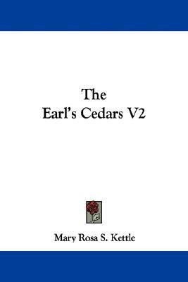 The Earl's Cedars V2(English, Paperback, Kettle Mary Rosa S)