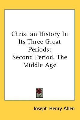 Christian History In Its Three Great Periods(English, Paperback, Allen Joseph Henry)