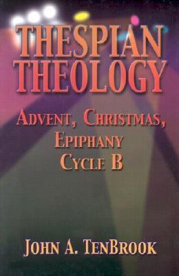 Thespian Theology(English, Paperback, Tenbrook John A B.A., M.B.A.)