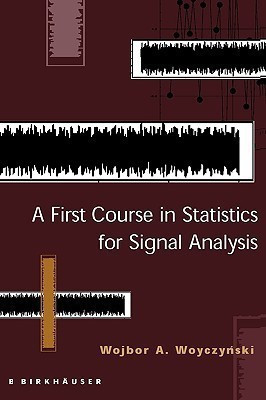 A First Course in Statistics for Signal Analysis(English, Paperback, Woyczynski Wojbor Andrzej)