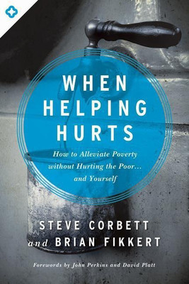 When Helping Hurts(English, Paperback, Corbett Steve)