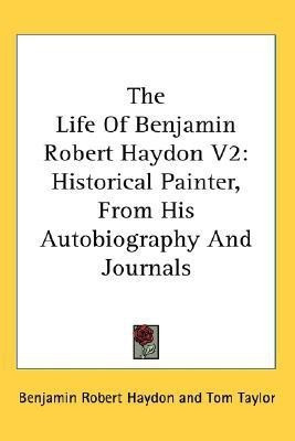 The Life Of Benjamin Robert Haydon V2(English, Paperback, Haydon Benjamin Robert)