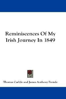 Reminiscences Of My Irish Journey In 1849(English, Paperback, Carlyle Thomas)