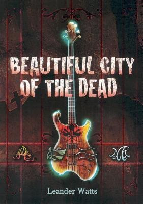 Beautiful City of the Dead(English, Paperback, Watts Leander)